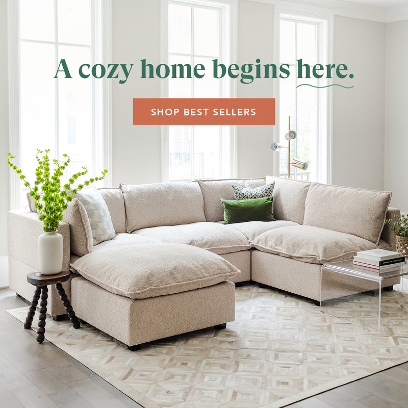 A Cozy Home Begins Here. Shop Best Sellers.